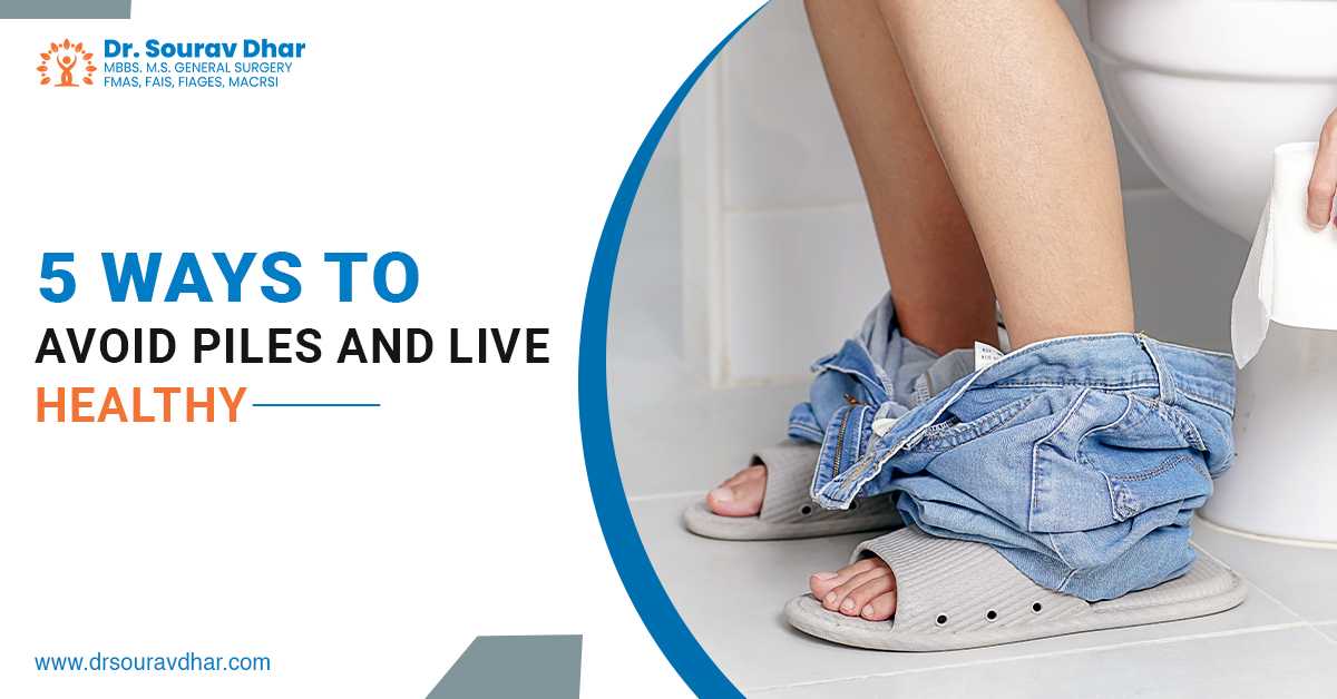 5 Ways To Avoid Piles And Live Healthy